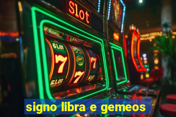 signo libra e gemeos